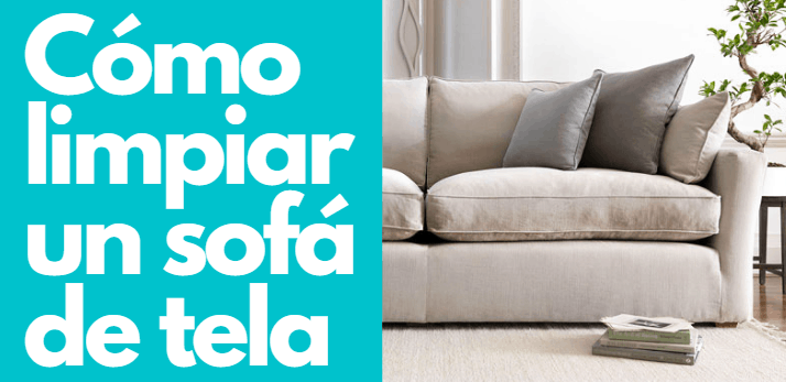 Cómo limpiar un sofá de tela de forma fácil
